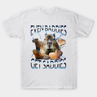 Even Baddies Get Saddies Funny Capybara Meme T-Shirt